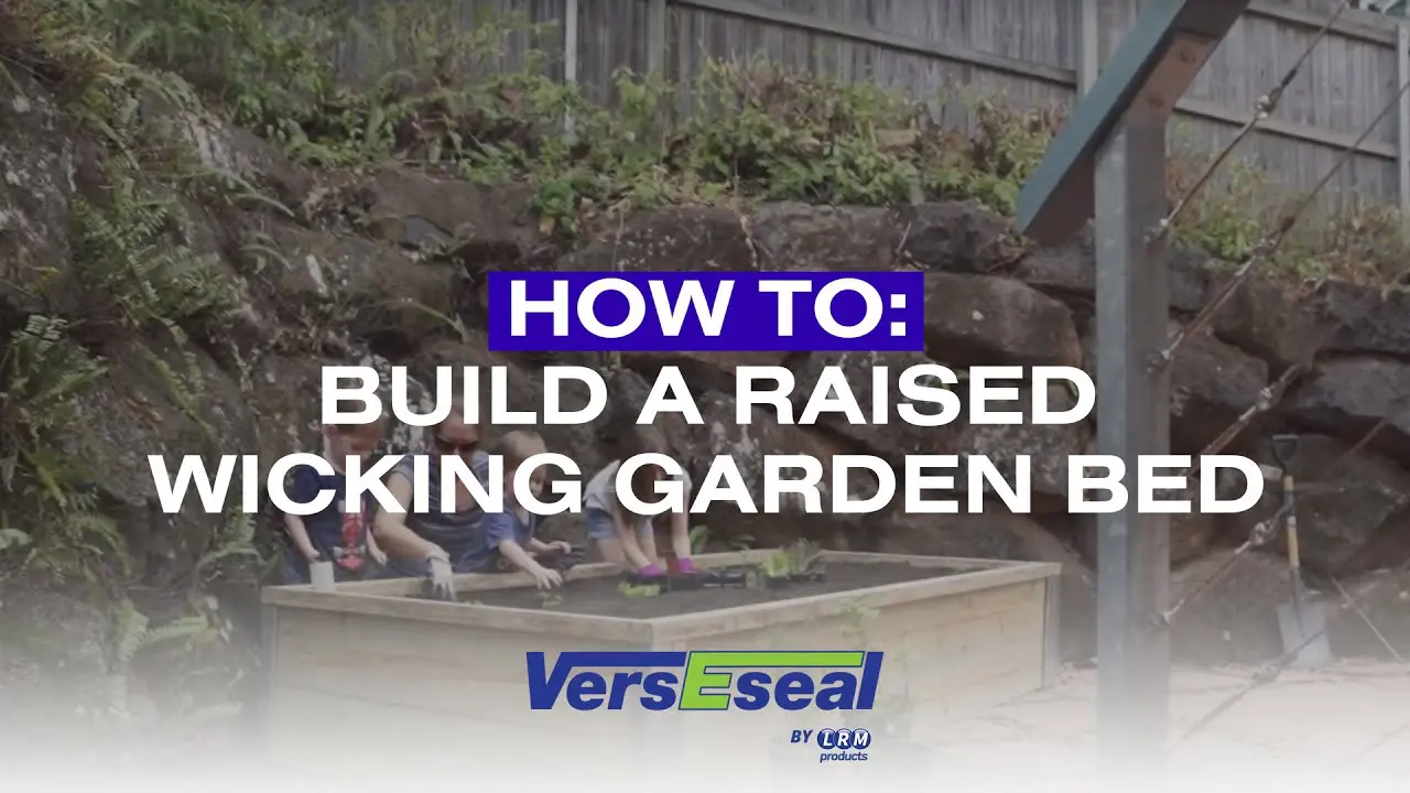 Thumbnail for video ‘How to: Build a Raised Wicking Garden Bed’ showing construction of a garden bed lined with VersEseal.