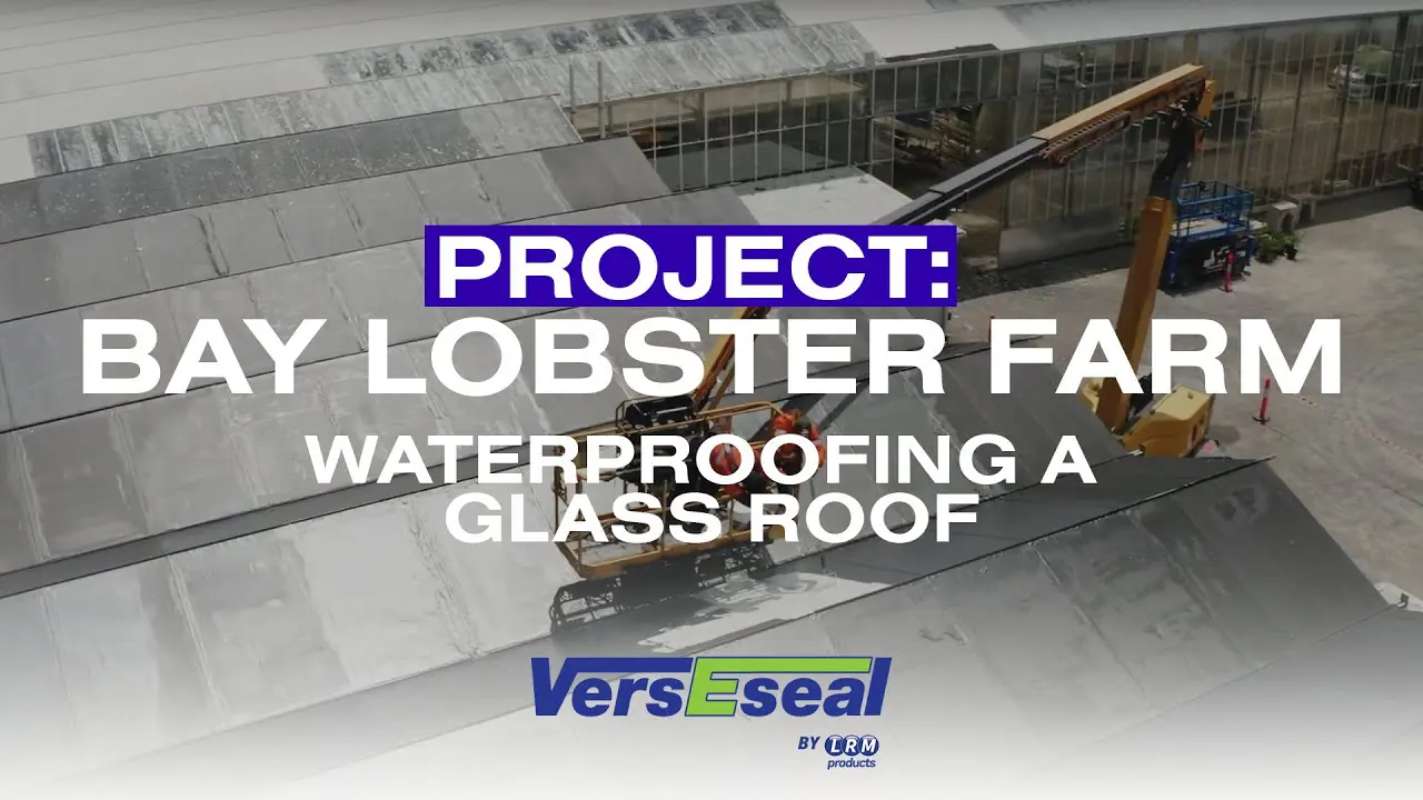 Thumbnail for video ‘Project: Bay Lobster Farm – Waterproofing a Glass Roof’ showing VersEseal waterproofing applied to a glass roof structure.