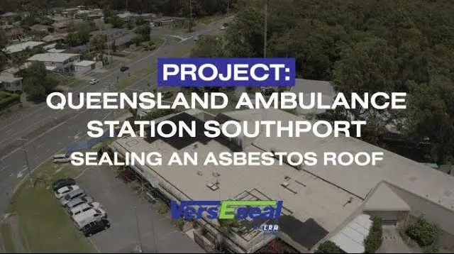Thumbnail for video ‘Project: Queensland Ambulance Station Southport – Sealing an Asbestos Roof’ showing VersEseal waterproofing applied to an asbestos roof.